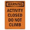 Signmission Safety Sign, OSHA WARNING, 7" Height, Activity Closed Do Not Climb, Portrait OS-WS-D-57-V-12962 - alternate 1